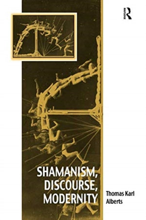 Shamanism, Discourse, Modernity