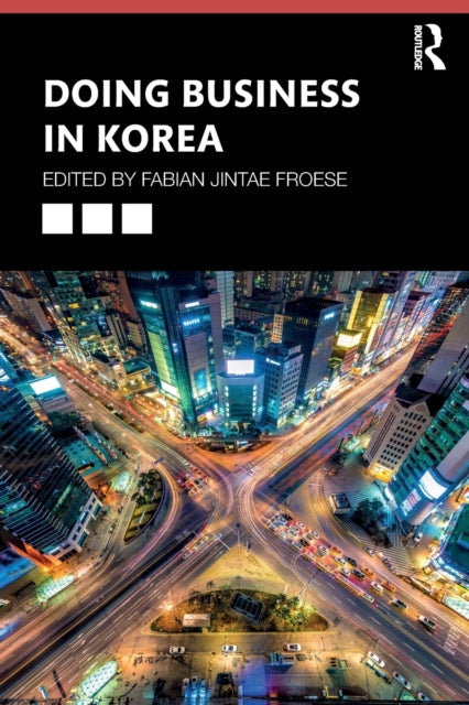 Book cover of: Doing Business in Korea. By: Fabian Jintae Froese
