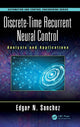Book cover of: Discrete-Time Recurrent Neural Control. By: Edgar N. Sanchez