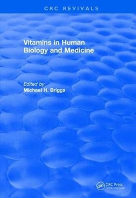 Book cover of: Vitamins In Human Biology and Medicine (1981). By: Michael H. Briggs