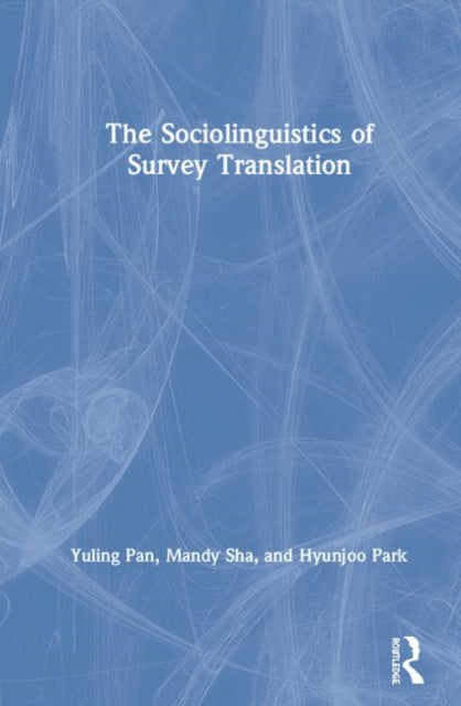Book cover of: Sociolinguistics of Survey Translation. By: Yuling Pan