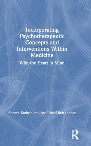 Incorporating Psychotherapeutic Concepts and Interventions Within Medicine