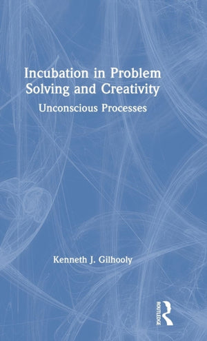 Incubation in Problem Solving and Creativity
