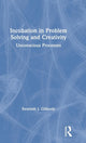 Book cover of: Incubation in Problem Solving and Creativity. By: Kenneth Gilhooly