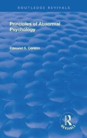Revival: Principles of Abnormal Psychology (1928)