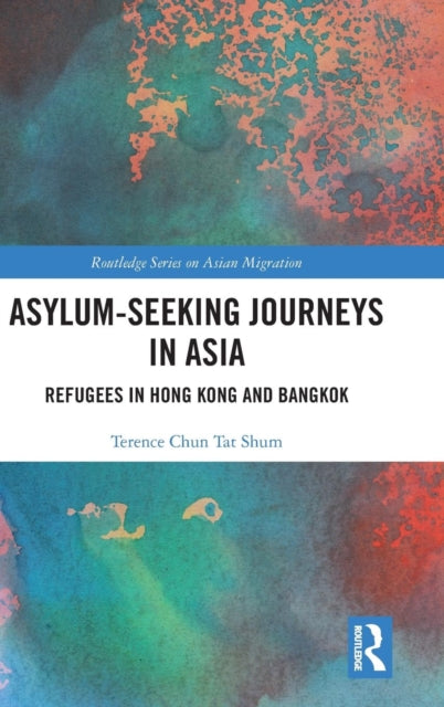 Book cover of: Asylum-Seeking Journeys in Asia. By: Terence Chun Tat Shum