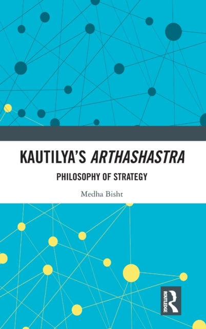 Book cover of: Kautilya's Arthashastra. By: Medha Bisht