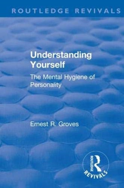 Book cover of: Revival: Understanding Yourself: The Mental Hygiene of Personality (1935). By: Gladys Hoagland Groves