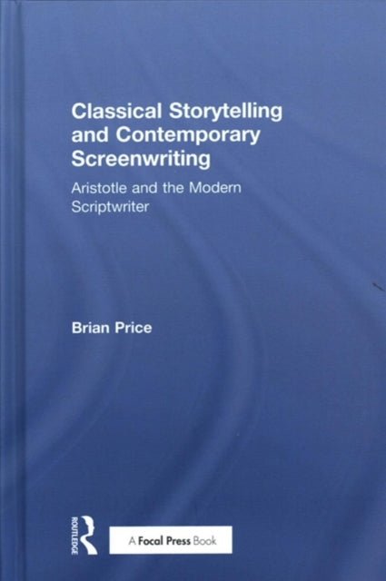 Book cover of: Classical Storytelling and Contemporary Screenwriting. By: Brian Price
