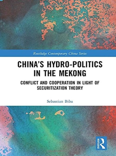 Book cover of: China?s Hydro-politics in the Mekong. By: Sebastian Biba