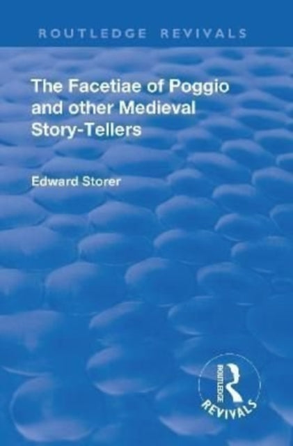 Book cover of: Revival: The Facetiae of Poggio and Other Medieval Story-tellers (1928). By: Poggio Bracciolini