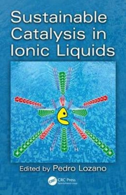 Book cover of: Sustainable Catalysis in Ionic Liquids. By: Pedro Lozano