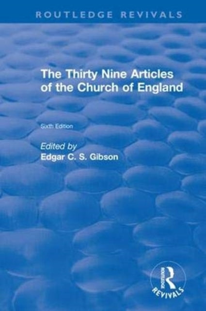 Book cover of: Revival: The Thirty Nine Articles of the Church of England (1908). By: Edgar Charles Sumner Gibson