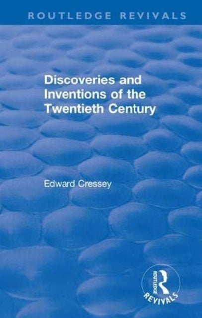 Book cover of: Discoveries and Inventions of the Twentieth Century. By: Edward Cressey