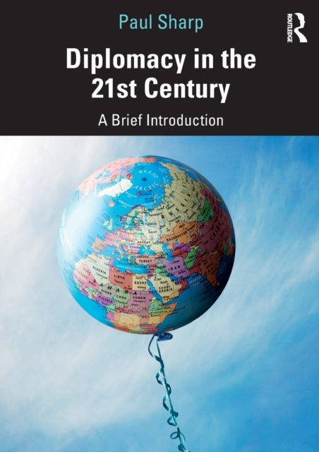 Book cover of: Diplomacy in the 21st Century. By: Paul Sharp