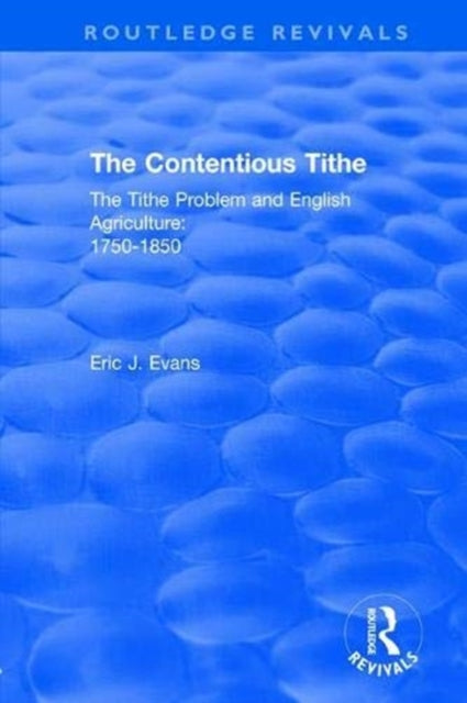 Book cover of: Routledge Revivals: The Contentious Tithe (1976). By: Eric J. Evans