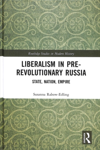 Book cover of: Liberalism in Pre-revolutionary Russia. By: Susanna Rabow-Edling