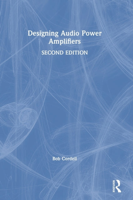 Book cover of: Designing Audio Power Amplifiers. By: Bob Cordell