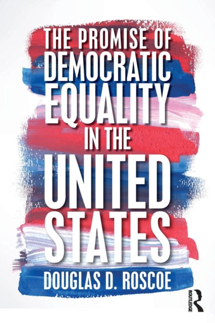 Book cover of: Promise of Democratic Equality in the United States. By: Douglas D. Roscoe