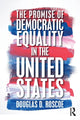 Book cover of: Promise of Democratic Equality in the United States. By: Douglas D. Roscoe