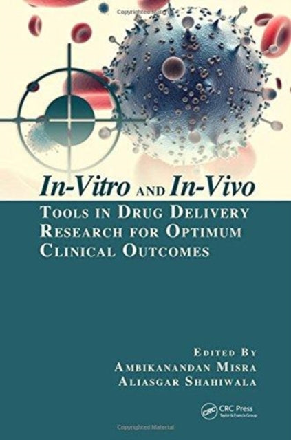 Book cover of: In-Vitro and In-Vivo Tools in Drug Delivery Research for Optimum Clinical Outcomes. By: Ambikanandan Misra