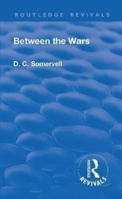 Book cover of: Revival: Between the Wars (1948). By: David Churchill Somervell