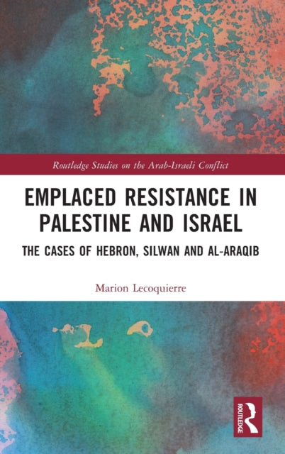 Book cover of: Emplaced Resistance in Palestine and Israel. By: Marion Lecoquierre