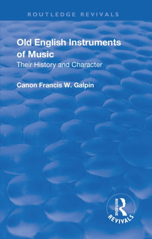 Revival: Old English Instruments of Music (1910)