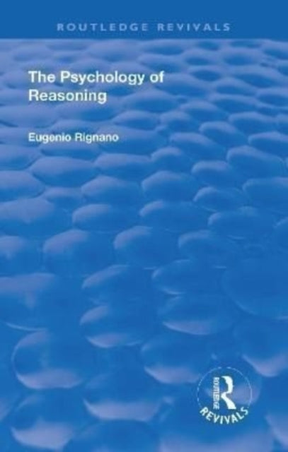 Book cover of: Revival: The Psychology of Reasoning (1923). By: Eugenio Rignano