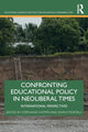 Book cover of: Confronting Educational Policy in Neoliberal Times