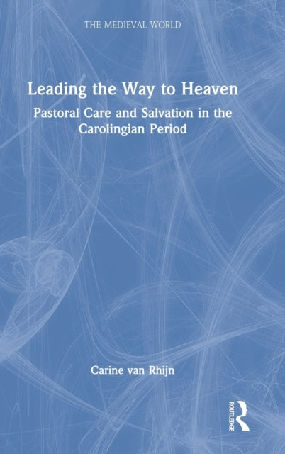 Book cover of: Leading the Way to Heaven. By: Carine van Rhijn