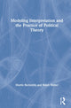 Book cover of: Modeling Interpretation and the Practice of Political Theory. By: Martin Beckstein