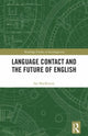 Book cover of: Language Contact and the Future of English. By: Ian MacKenzie
