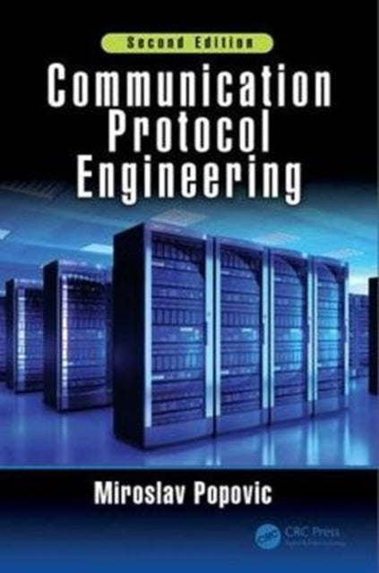 Book cover of: Communication Protocol Engineering. By: Miroslav Popovic