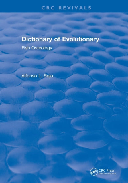 Book cover of: Dictionary of Evolutionary Fish Osteology