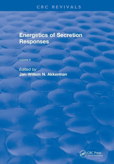 Book cover of: Revival: Energetics of Secretion Responses (1988). By: J. -W. N. Akkerman