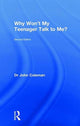 Book cover of: Why Won't My Teenager Talk to Me?. By: Coleman, John