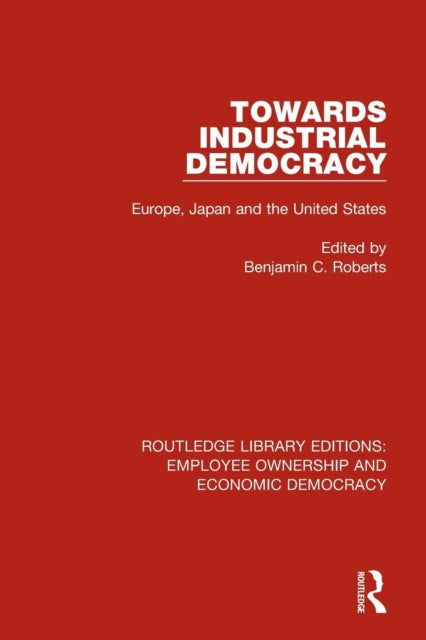 Book cover of: Towards Industrial Democracy. By: Benjamin C. Roberts