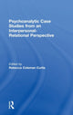 Book cover of: Psychoanalytic Case Studies from an Interpersonal-Relational Perspective. By: Rebecca Coleman Curtis