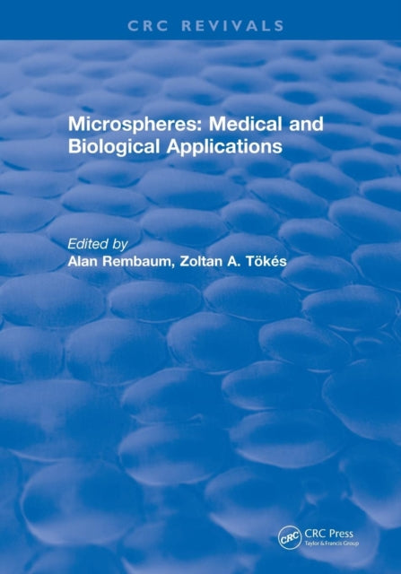Book cover of: Revival: Microspheres: Medical and Biological Applications (1988). By: Alan Rembaum