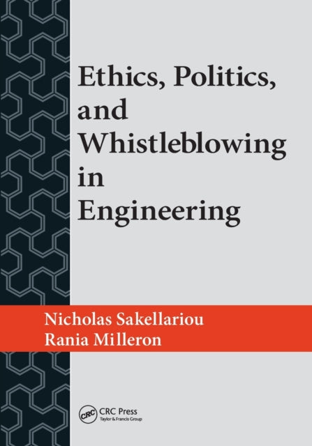 Book cover of: Ethics, Politics, and Whistleblowing in Engineering. By: Rania Milleron