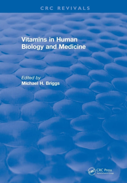 Book cover of: Vitamins In Human Biology and Medicine (1981). By: Michael H. Briggs