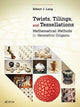 Book cover of: Twists, Tilings, and Tessellations. By: Robert J. Lang