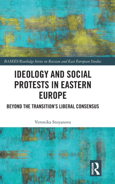 Book cover of: Ideology and Social Protests in Eastern Europe. By: Veronkia Stoyanova