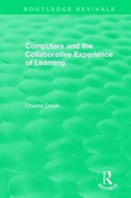 Book cover of: Computers and the Collaborative Experience of Learning (1994). By: Charles Crook