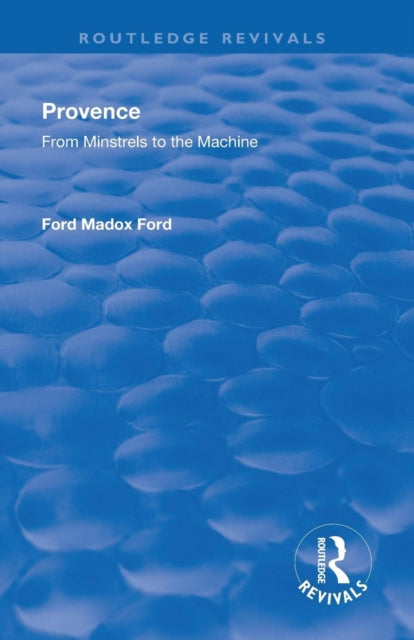 Book cover of: Revival: Provence from Minstrels to the Machine (1938). By: Ford Madox Ford