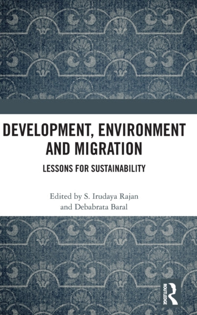 Book cover of: Development, Environment and Migration. By: S. Irudaya Rajan