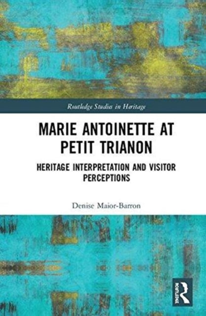 Book cover of: Marie Antoinette at Petit Trianon. By: Denise Maior-Barron