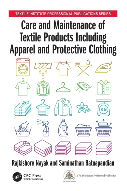 Book cover of: Care and Maintenance of Textile Products Including Apparel and Protective Clothing. By: Rajkishore Nayak