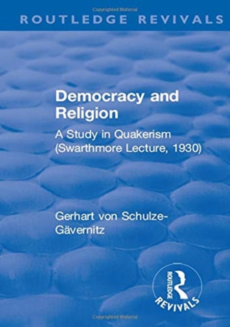 Book cover of: Revival: Democracy and Religion (1930). By: G. von Schulze-Gaevernitz